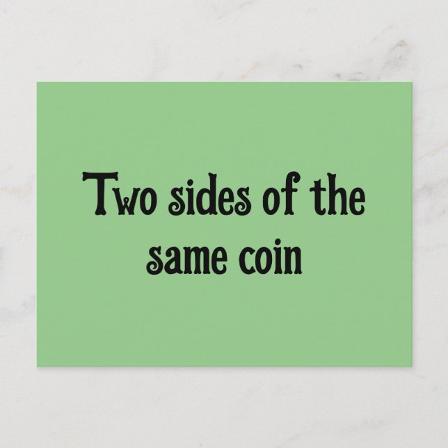 Two sides of the same coin Postcard (Front)