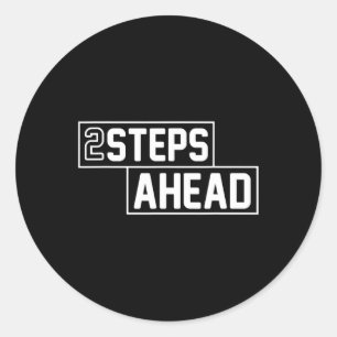 Two Steps Ahead Classic Round Sticker