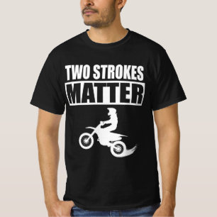 Two Strokes Matter Funny Dirt Bike Rider Motocross T-Shirt