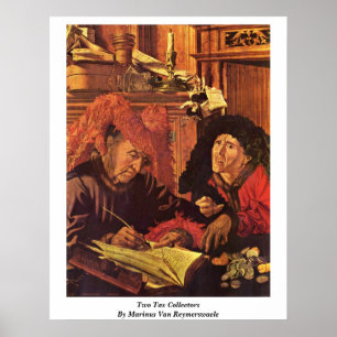Two Tax Collectors By Marinus Van Reymerswaele Poster