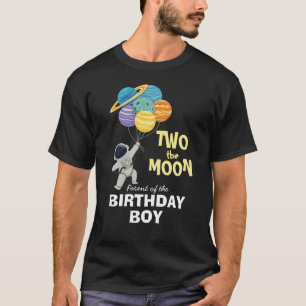 Two the moon Parent of the Birthday boy Space T-Shirt