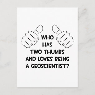 Two Thumbs and Loves Being a Geoscientist Postcard