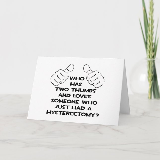 Two Thumbs .. Love Someone Who Had Hysterectomy Card (Front)