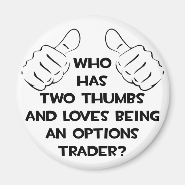 Two Thumbs .. Options Trader Magnet (Front)