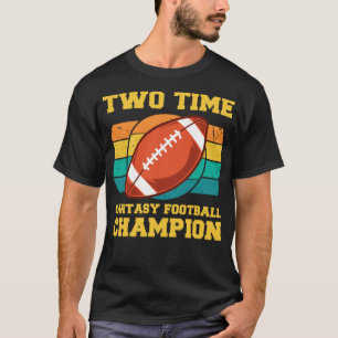 Two Time Fantasy Football Champion T-Shirt