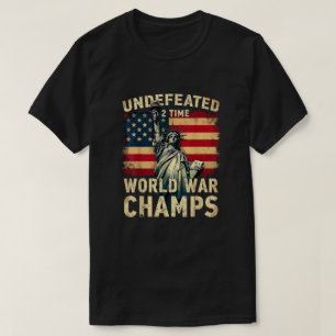 Two Time Undefeated World War Champs Veteran Day T-Shirt