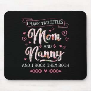 Two Titles Mum Nanny Grandma Mothers Day Christmas Mouse Pad
