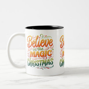 Two-Tone Mug - "Believe in the Magic of Christmas"
