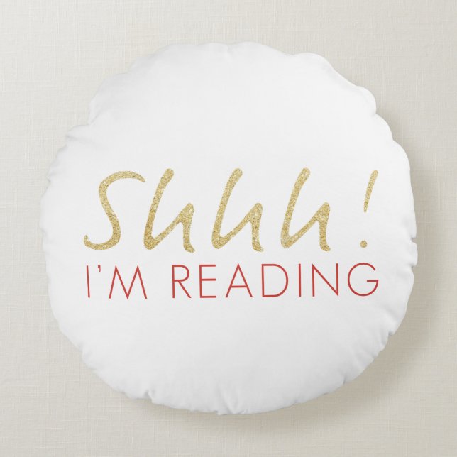 Two Toned Shhh! I'm Reading Round Pillow (Front)