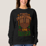 Two Traditions One Wish Hanukkah Jewish Sweatshirt<br><div class="desc">Celebrate Hanukkah with pride and humour while gathering with the whole family. This festive graphic design makes a perfect gift for the holidays</div>