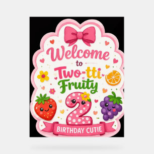 Two-tti Fruity Birthday Welcome Board Acrylic Sign