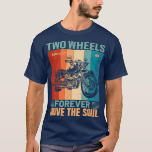 Two Wheels Forever Move The Soul T-Shirt