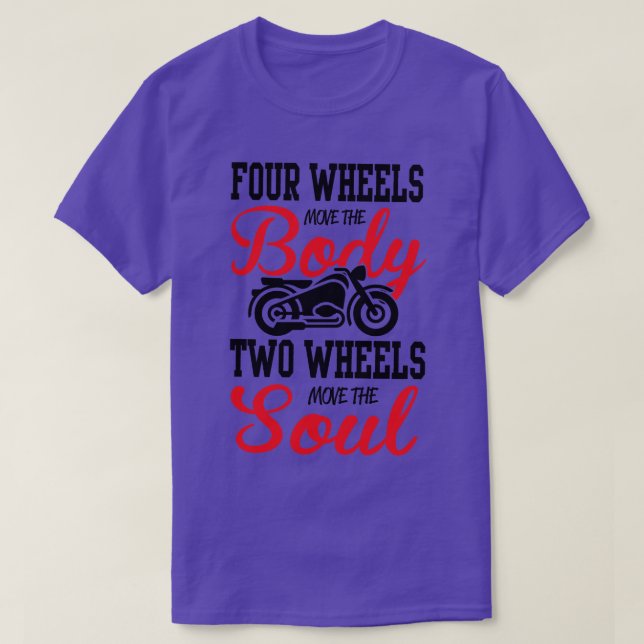 Two wheels move the soul 1 T-Shirt (Design Front)