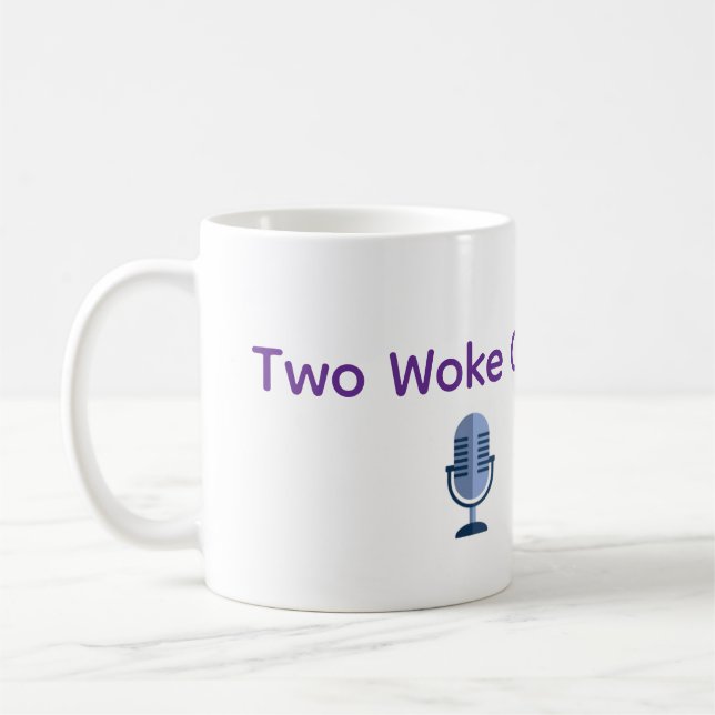 Two Woke Chics Podcast Mug (Left)