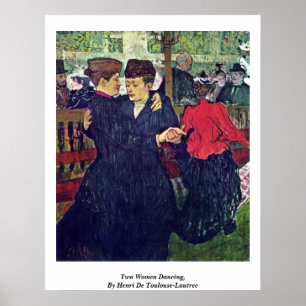 Two Women Dancing, By Henri De Toulouse-Lautrec Poster