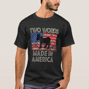 Two Words Made In America Maden Merica Funny Bid T-Shirt