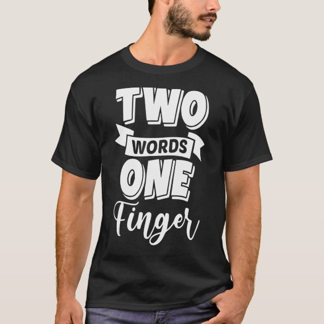 Two Words One Finger Graphic T-Shirt (Front)