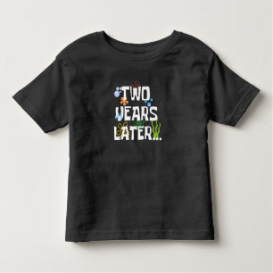 Two Years Later, Funny 2nd Birthday Party Toddler T-Shirt