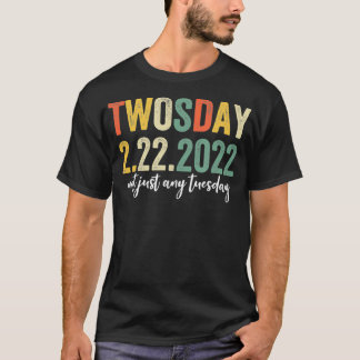Twosday Cute Not Just Any Tuesday February 22nd 20 T-Shirt