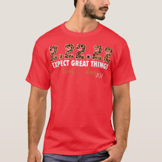 Twosday Tuesday 22 February Epect Great Things Leo T-Shirt