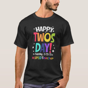 Twosday Tuesday 2/22/22 - Special Education - SPED T-Shirt