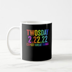 Twosday Tuesday February 22 2022 2-22-22 Coffee Mug
