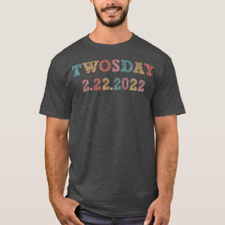 Twosday Tuesday February 22nd 2022 Funny 22222 Sou T-Shirt