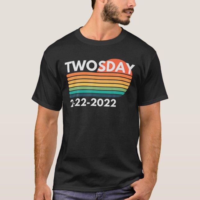 Twosday Tuesday February 22Nd 2022 Funny 22222 T-Shirt (Front)