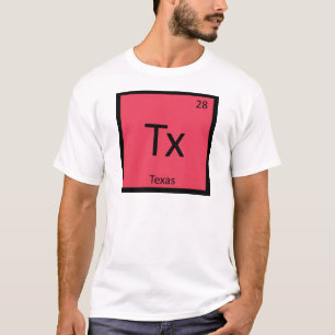 Tx - Texas State Chemistry Periodic Table Symbol T-Shirt