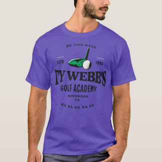 Ty Webbs Golf Academy Est 1980 T-Shirt