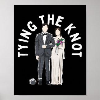Tying The Knot Wedding Engagement Bride And Groom  Poster
