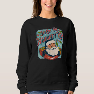Tyler Christmas Naughty List  Santa xmas holiday Sweatshirt