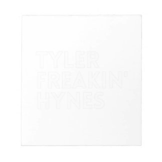 Tyler Freakin' Hynes Notepad