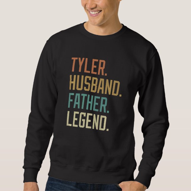 Tyler Husband Father Legend Father's Day Retro   Sweatshirt (Front)