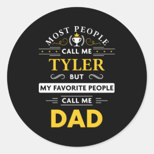 Tyler Name My Favourite People Call Me Dad Classic Round Sticker