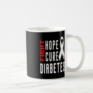 Type 1 Diabetes Awareness  - Fight Hope Cure Diabe Coffee Mug
