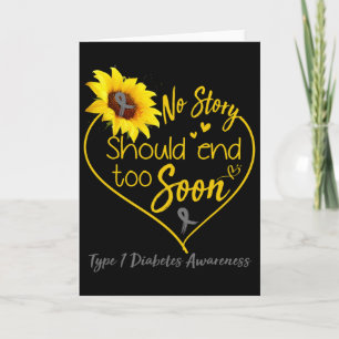 Type 1 Diabetes Awareness No Story Should End Too  Card