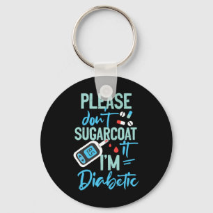 Type 1 Diabetes Awareness Please Don't Sugarcoat D Key Ring