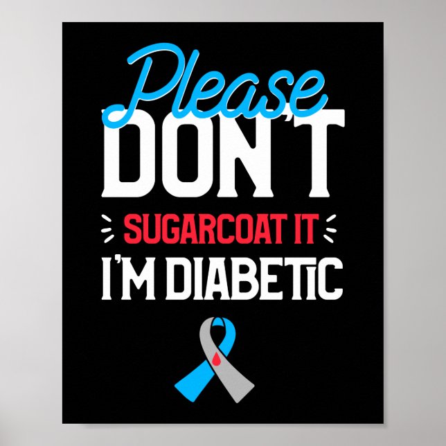 Type 1 Diabetes Awareness Please Don't Sugarcoat Poster (Front)