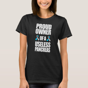 Type 1 Diabetes Awareness Proud Owner Of A Useless T-Shirt