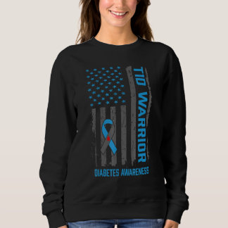 Type 1 Diabetes Awareness T1D Warrior Type One Dia Sweatshirt