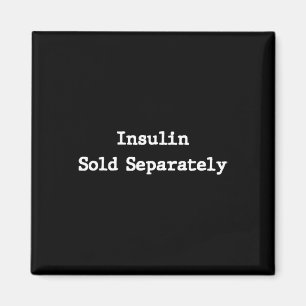 Type 1 Diabetes Gifts Men Women Kids Insulin Sold Magnet