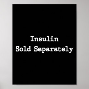 Type 1 Diabetes Gifts Men Women Kids Insulin Sold  Poster