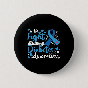 Type 1 Diabetes His Fight Is My Fight Diabetes Awa 6 Cm Round Badge