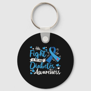 Type 1 Diabetes His Fight Is My Fight Diabetes Awa Key Ring