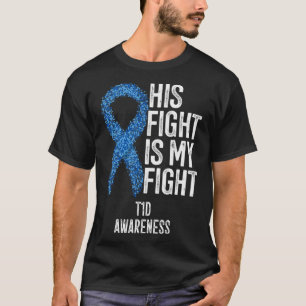 Type 1 Diabetes His Fight Is My Fight T1d Awarenes T-Shirt