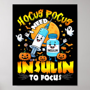 Type 1 Diabetes I Need Insulin To Focus  Poster