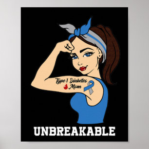 Type 1 diabetes mom unbreakable Warrior Awareness  Poster