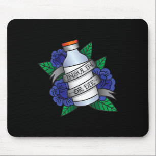 Type 1 Diabetes T1D Awareness Insulin Or Die Wome Mouse Pad