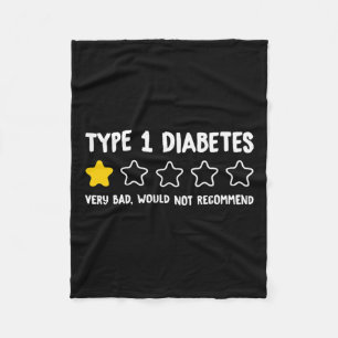 Type 1 Diabetes Very Bad Would Not Recommend 1 Sta Fleece Blanket
